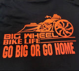 Big Wheel Bike Life "Go Big or Go Home" T-Shirt