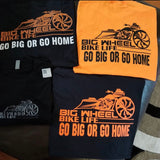 Big Wheel Bike Life "Go Big or Go Home" T-Shirt